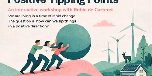 Power of Positive Tipping Points Workshop with Robin de Carteret