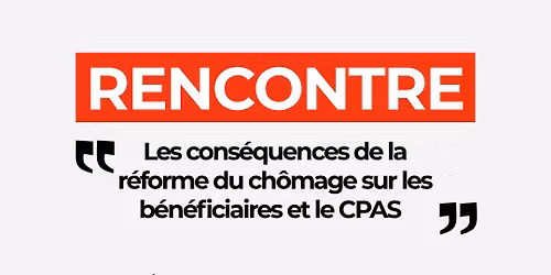 Les cons\u00e9quences de la r\u00e9forme du ch\u00f4mage sur les b\u00e9n\u00e9ficiaires et le CPAS  