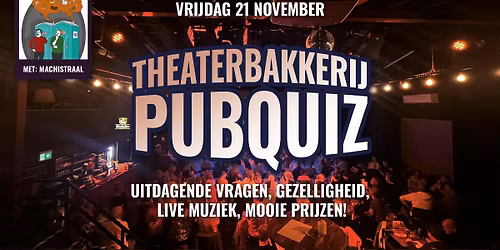 Theaterbakkerij Pubquiz | met MaChistraal