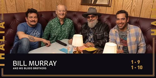 Two nights of Bill Murray & his Blood Brothers @ Thalia Hall