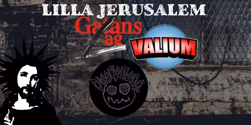 Gatans lag, Valium & Disorienterad @Lilla Jerusalem