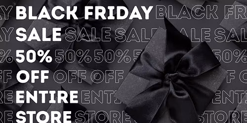 Black Friday Sale- 50% Off Entire Store