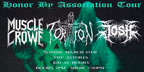 MUSCLE CROWE \/\/ TORTION \/\/ JOSH - VANCOUVER, MARCH 15TH