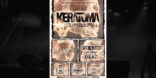 KERATOMA \/ SUMMORE \/ OXJAW \/ CITY OF THE DEAD @ THE FOUNDRY CONCERT CLUB