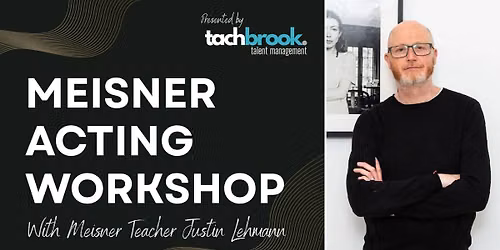 Meisner Acting Workshop with Justin Lehmann