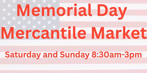 Memorial Day Mercantile Market