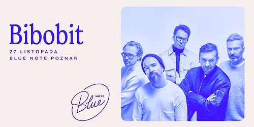 Bibobit | Blue Note Pozna\u0144
