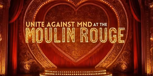 Unite Against MND at the Moulin Rouge