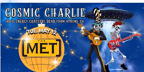 Cosmic Charlie - High energy Grateful Dead - Tue. May 12 at The Met, Pawtucket RI