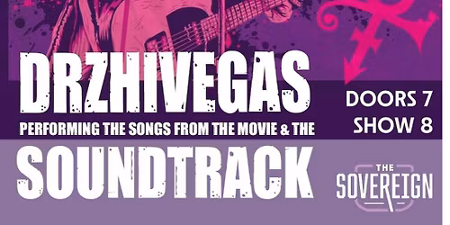 PURPLE RAIN LIVE - DR ZHIVEGAS PERFORMING THE SONGS FROM THE MOVIE & THE SOUNDTRACK at The Sovereign