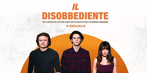 Il disobbediente | Teatro Camploy