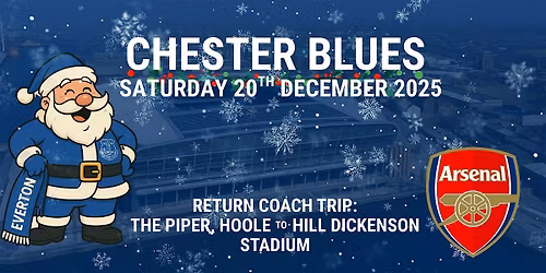Chester Blues - ARSENAL - Sat 20th Dec 2025 - 20:00 KO