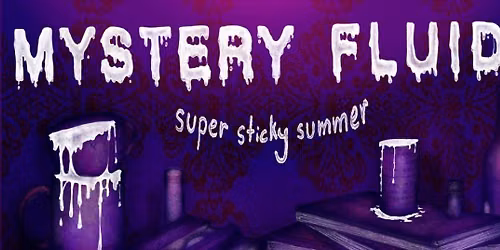 Mystery Fluids - Super Sticky Summer