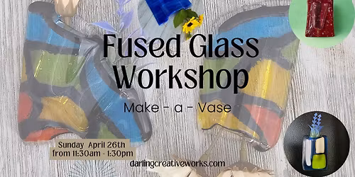 Fused Glass Workshop: Make\u2011A\u2011Vase