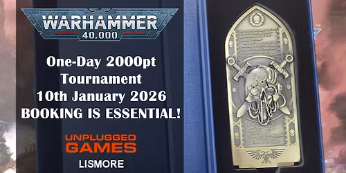 Warhammer 40,000 - One Day Tournament - 2000PTS - 10th January