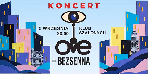 Klub Szalonych presents: OvE + Bezsenna