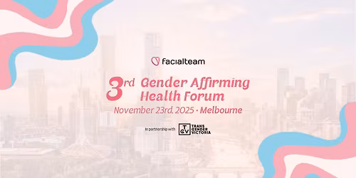 3rd Gender Affirming Health Forum in Melbourne!