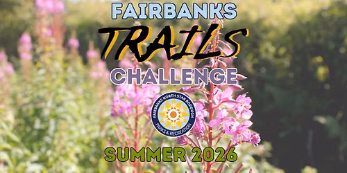 2026 Summer Fairbanks Trails Challenge