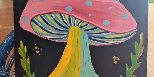 "Glow Shroom" Canvas Class