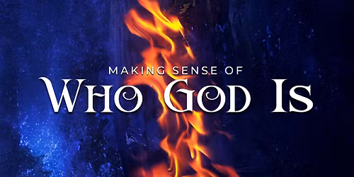 Making Sense of Who God Is