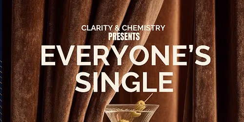Clarity & Chemistry Presents  EVERYONE\u2019S SINGLE