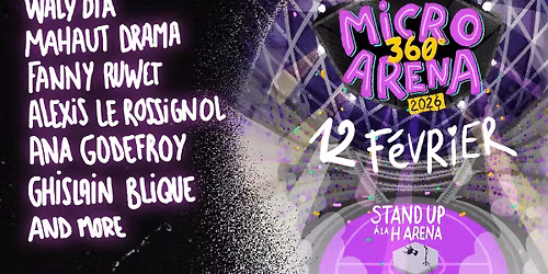 MICRO 360 AU H ARENA avec Waly Dia, La Bajon, Alexis Le Rossignol, Ana Godefroy ...