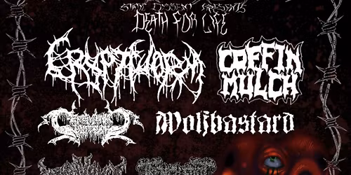 DEATH FOR LIFE - Cryptworm, Ceremonial Bloodbath, Coffin Mulch, Wolfbastard, Gorgon Vomit & more 
