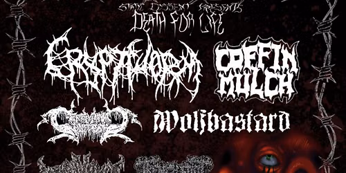 DEATH FOR LIFE - Cryptworm, Ceremonial Bloodbath, Coffin Mulch, Wolfbastard, Gorgon Vomit & more 