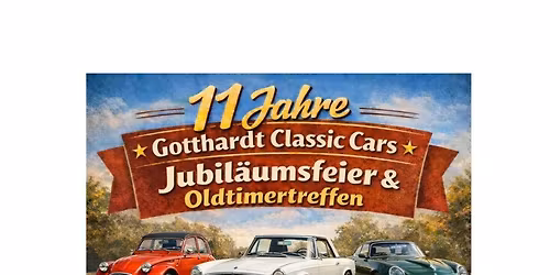 Oldtimertreffen und Jubil\u00e4umsfeier 11 Jahre Gotthardt-Classic-Cars