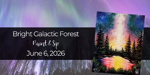 Bright Galactic Forest | Paint & Sip | June 6