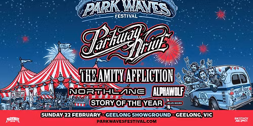 Park Waves \/\/ Geelong VIC \/\/ Geelong Showground \/\/ 16+