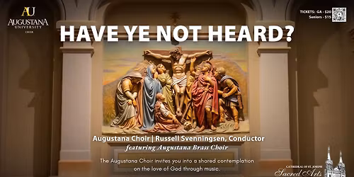 Augustana Choir: "Have Ye Not Heard?"