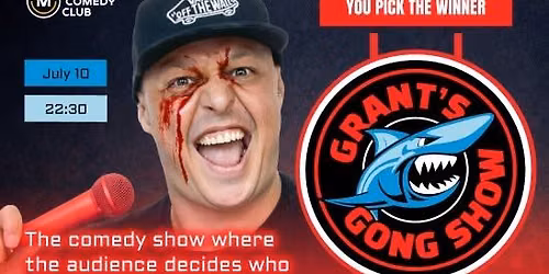 Gong Show with Grant Gallacher - 10th July 