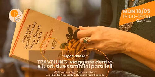 OPEN BOOKS | TRAVELLING: viaggiare dentro e fuori, due cammini paralleli.
