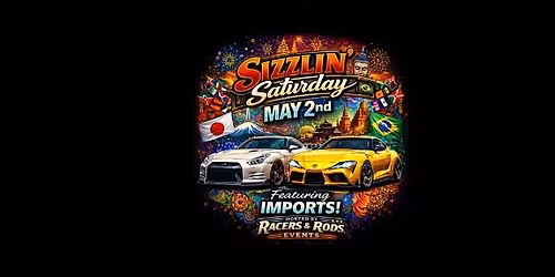 Sizzlin' Saturdays at the Lube - Featuring IMPORTS!!!