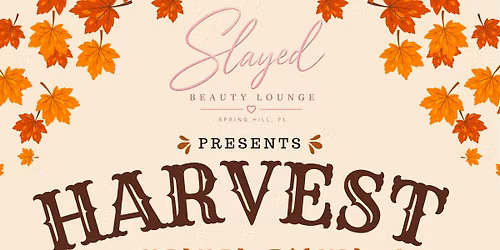 \ud83c\udf42Slayed Harvest Fest\ud83c\udf42