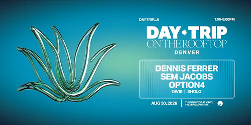 Day Trip On The Rooftop: Dennis Ferrer, Sem Jacobs, Option4
