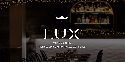 LUX VIP BRIS : Refined Dining at Rothwell's Bar & Grill