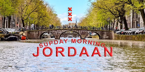 SUPDAY MORNING - JORDAAN AMSTERDAM