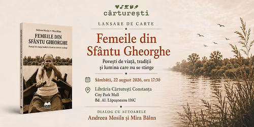 Lansare de carte | Femeile din Sf\u00e2ntu Gheorghe | C\u0103rture\u0219ti Constan\u021ba
