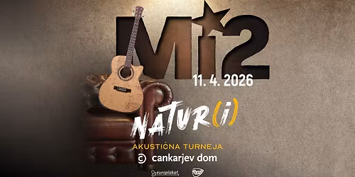Mi2 v Cankarjevem domu \/\/ Akusti\u010dna turneja Natur(i) \/\/ 11. 4. 