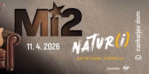Mi2 v Cankarjevem domu \/\/ Akusti\u010dna turneja Natur(i) \/\/ 11. 4.