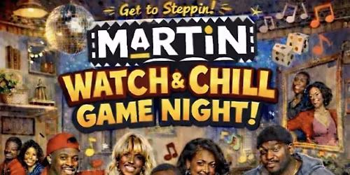\u2728 MARTIN WATCH & CHILL GAME NIGHT + SING-ALONG KARAOKE \u2728
