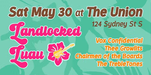 Landlocked Luau: Vox Confidential, Thee Growlits, Chairmen of the Boards, The TrebleTones