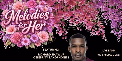 Melodies for Her: Mother\u2019s Day Concert Featuring Richard Shaw Jr.