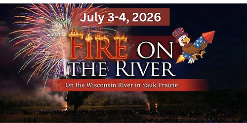 Fire on the River in Sauk Prairie WI - Friday