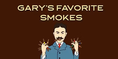 Gary's Favorite Smokes