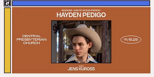 Resound + End Of An Ear Present: Hayden Pedigo w\/ Jens Kuross @ Central Presbyterian Church on 11\/15