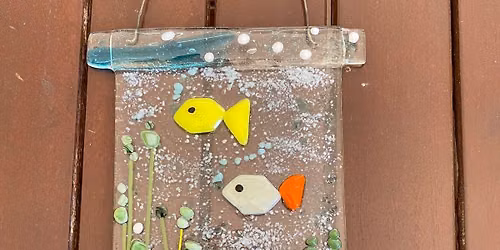 Fintastic Fish Bowl-Glass Fusing Workshop