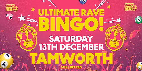 Ultimate Rave Bingo \/\/ Tamworth \/\/ Saturday 13th December 2025
